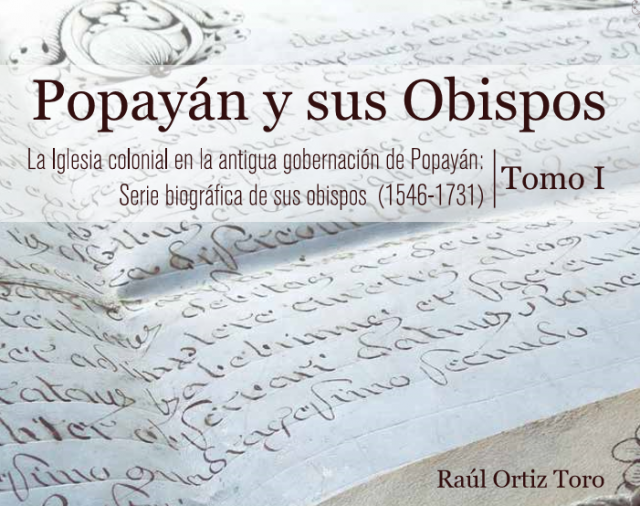 Lanzamiento libro histórico "Popayán y sus Obispos, tomo I" y apertura virtual del Archivo Histórico Eclesiástico