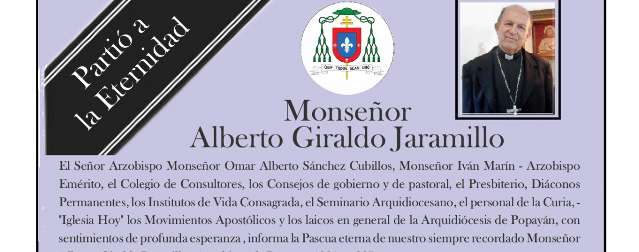 Partió a la Eternidad Monseñor Alberto   Giraldo Jaramillo